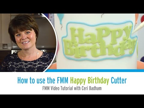 How to use the FMM Sugarcraft Happy Birthday Cutter Tutorial